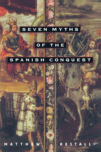 Seven Myths of the Spanish Conquest Cover