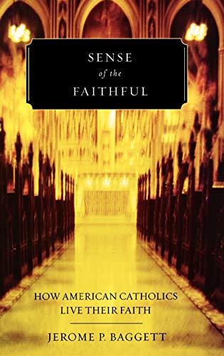 Sense of the Faithful: How American Catholics Live Their Faith Cover