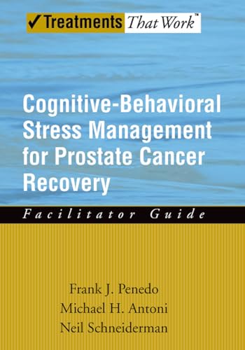 Cognitive-Behavioral Stress Management for Prostate Cancer Recovery Facilitator Guide (Treatments That Work) Cover