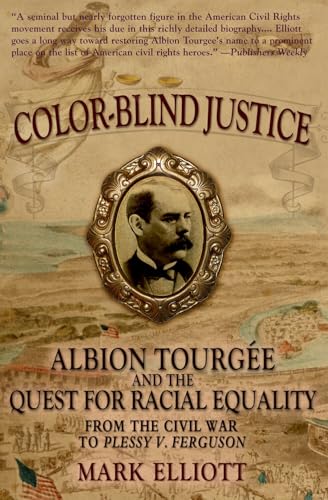 Color Blind Justice: Albion Tourgée and the Quest for Racial Equality from the Civil War to Plessy v. Ferguson Cover