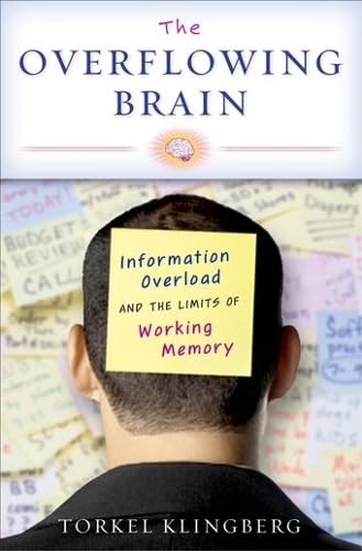 The Overflowing Brain: Information Overload and the Limits of Working Memory Cover