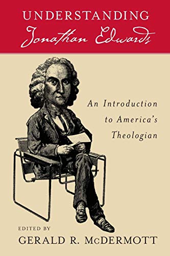 Understanding Jonathan Edwards: An Introduction to America's Theologian Cover