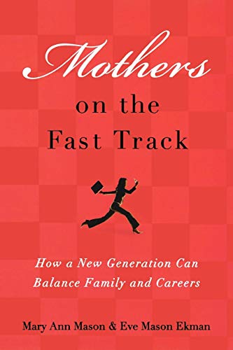 Mothers on the Fast Track: How a New Generation Can Balance Family and Careers Cover