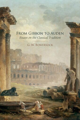 From Gibbon to Auden: Essays on the Classical Tradition Cover