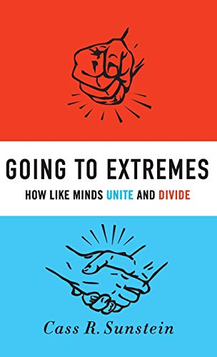 Going to Extremes: How Like Minds Unite and Divide Cover