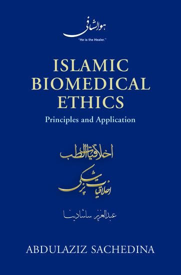 Islamic Biomedical Ethics: Principles and Application Cover