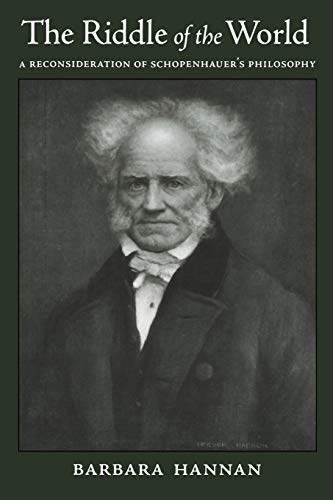 The Riddle of the World: A Reconsideration of Schopenhauer's Philosophy Cover
