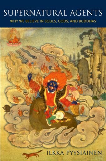 Supernatural Agents: Why We Believe in Souls, Gods, and Buddhas Cover