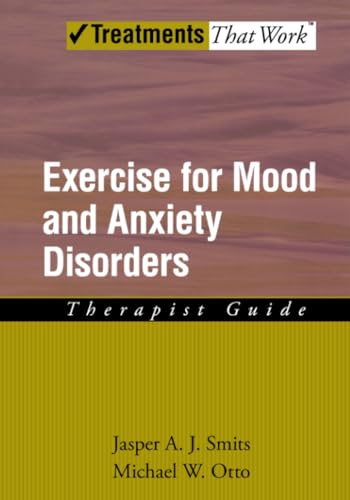 EXERCISE FOR MOOD AND ANXIETY DISORDERS THERAPIST GUIDE: Therapist Guide (Treatments That Work) Cover