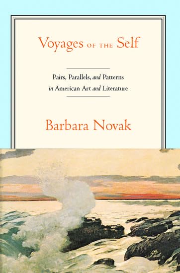 Voyages of the Self: Pairs, Parallels and Patterns in American Art and Literature Cover