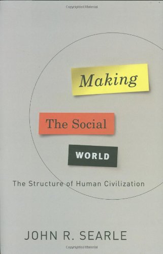 Making the Social World: The Structure of Human Civilization Cover