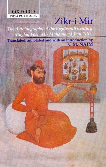Zikr-I Mir: The Autobiography of the Eighteenth Century Mughal Poet Cover