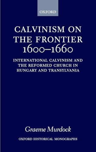 Calvinism on the frontier, 1600-1660 Cover