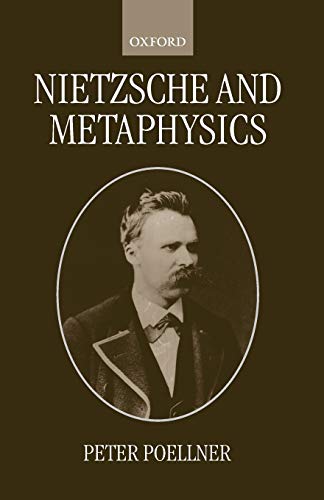 Nietzsche and Metaphysics (Oxford Philosophical Monographs) Cover