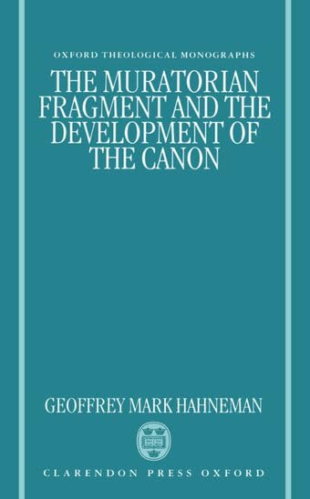 The Muratorian fragment and the development of the canon Cover