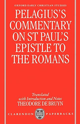 Pelagius's Commentary on St Paul's Epistle to the Romans (Oxford Early Christian Studies) Cover
