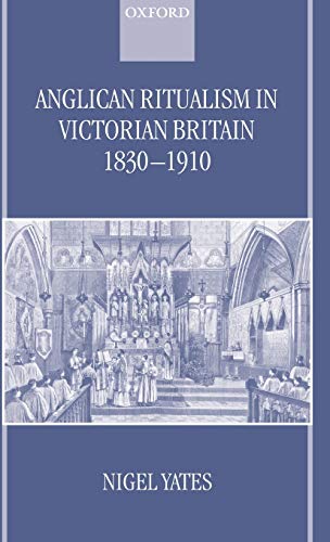Anglican ritualism in Victorian Britain, 1830-1910 Cover