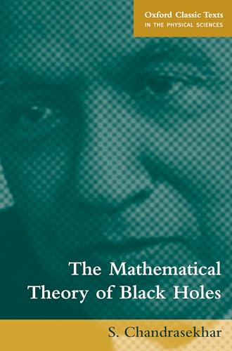 The Mathematical Theory of Black Holes (Oxford Classic Texts in the Physical Sciences) Cover