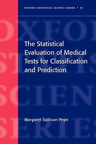 The Statistical Evaluation of Medical Tests for Classification and Prediction (Oxford Statistical Science Series) Cover