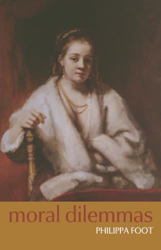 Moral dilemmas and other topics in moral philosophy Cover