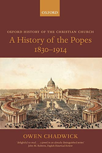 A History of the Popes 1830-1914 (Oxford History of the Christian Church) Cover