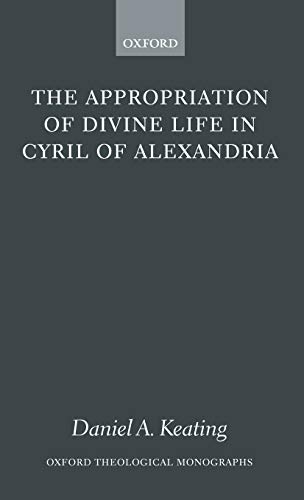The appropriation of divine life in Cyril of Alexandria Cover