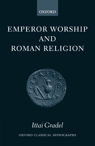 Emperor Worship and Roman Religion (Oxford Classical Monographs) Cover