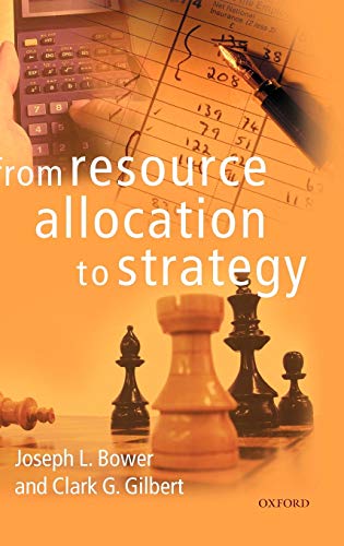 FROM RESOURCE ALLOCATION TO STRATEGY; ED. BY JOSEPH L. BOWER. Cover
