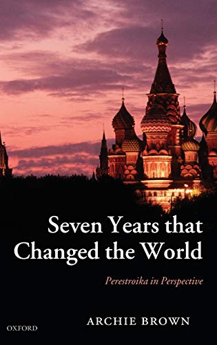 SEVEN YEARS THAT CHANGED THE WORLD: PERESTROIKA IN PERSPECTIVE. Cover