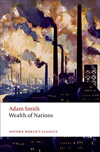 An Inquiry into the Nature and Causes of the Wealth of Nations: A Selected Edition (Oxford World's Classics) Cover