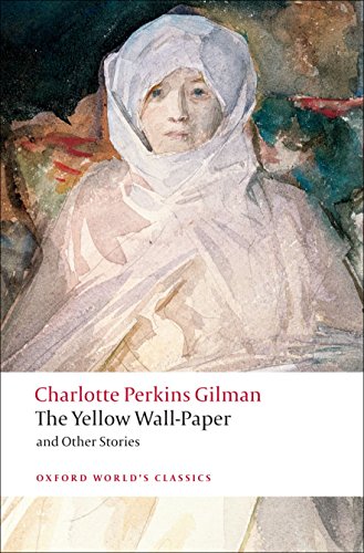 The Yellow Wall-paper and Other Stories (Oxford World's Classics) Cover