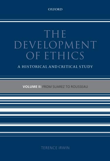 The Development of Ethics: A Historical and Critical StudyVolume II: From Suarez to Rousseau Cover