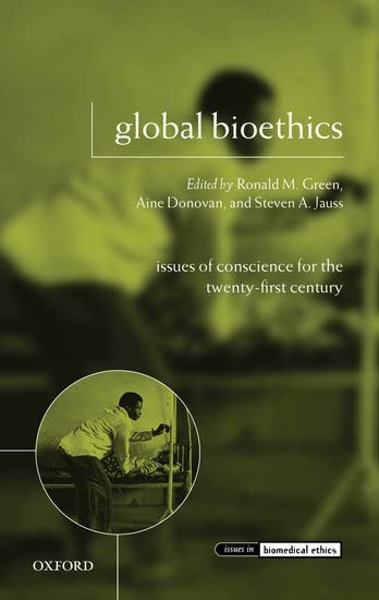 Global Bioethics: Issues of Conscience for the Twenty-First Century (Issues in Biomedical Ethics) Cover