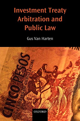 Investment Treaty Arbitration and Public Law (Oxford Monographs in International Law) Cover