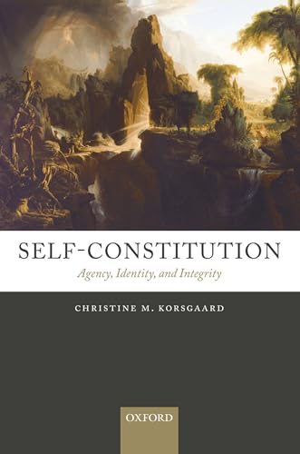 Self-Constitution: Agency, Identity, and Integrity Cover