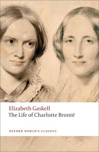 The Life of Charlotte Brontë (Oxford World's Classics) Cover