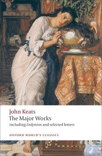 John Keats: The Major Works: Including Endymion, the Odes and Selected Letters (Oxford World's Classics) Cover