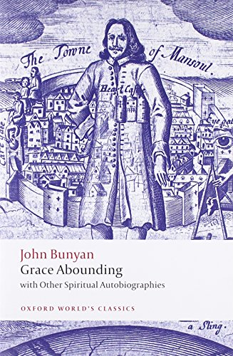 Grace Abounding: With Other Spiritual Autobiographies (Oxford World's Classics) Cover