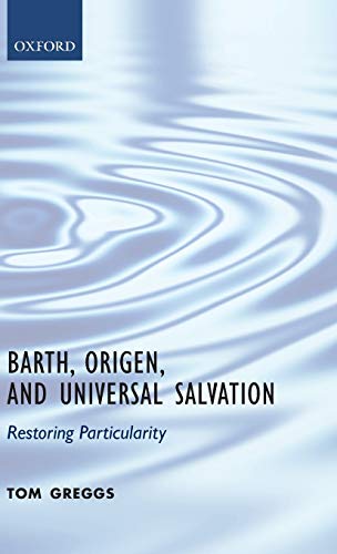 Barth, Origen, and Universal Salvation: Restoring Particularity Cover