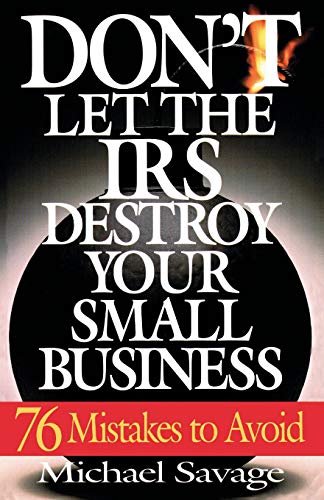Don't let the IRS destroy your small business Cover