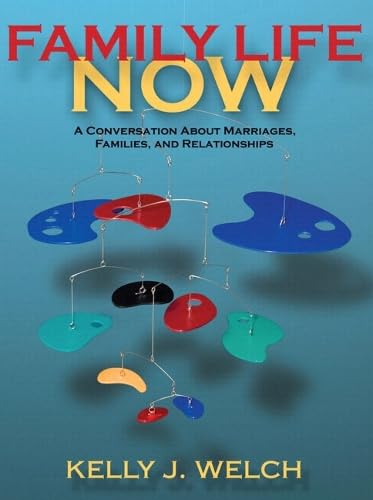 Family Life Now: A Conversation About Marriages, Families, and Relationships (with Student Workbook) Cover