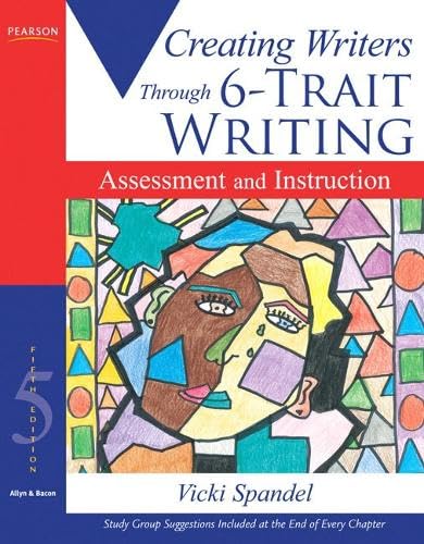 Creating Writers Through 6-Trait Writing Assessment and Instruction (5th Edition) (Lessons for 6-Trait Writing Series) Cover