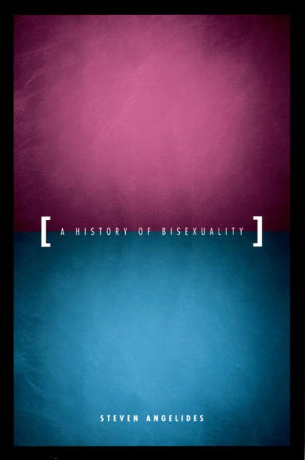 A History of Bisexuality (The Chicago Series on Sexuality, History, and Society) Cover