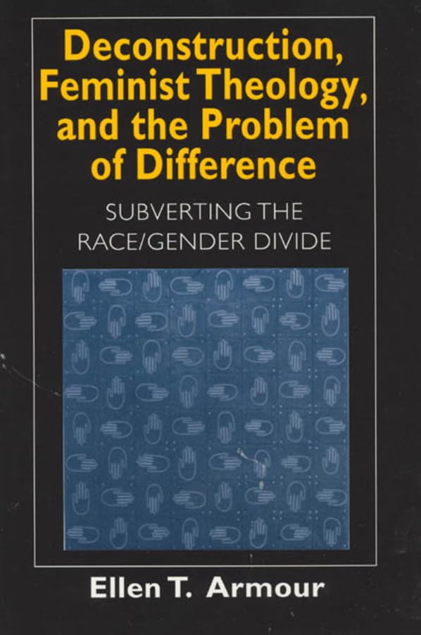 Deconstruction, feminist theology, and the problem of difference Cover