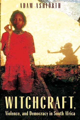 Witchcraft, Violence, and Democracy in South Africa Cover