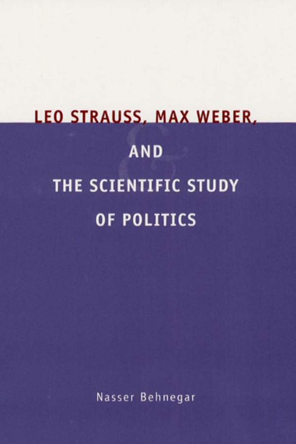 Leo Strauss, Max Weber, and the Scientific Study of Politics Cover
