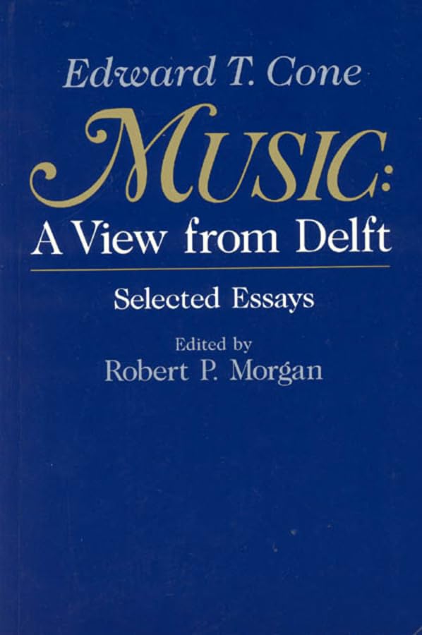 Music: A View from Delft. Selected Essays Cover
