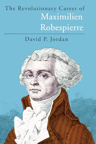 The revolutionary career of Maximilien Robespierre Cover