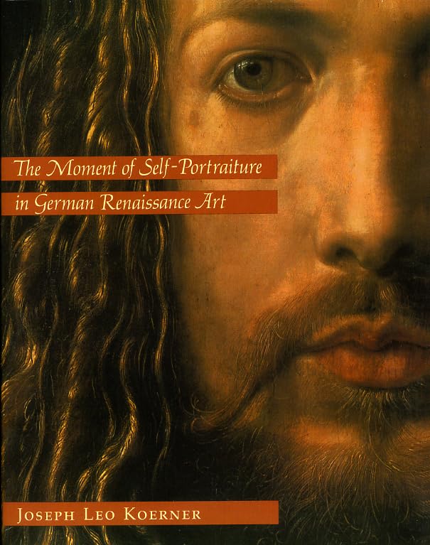 The Moment of Self-Portraiture in German Renaissance Art Cover