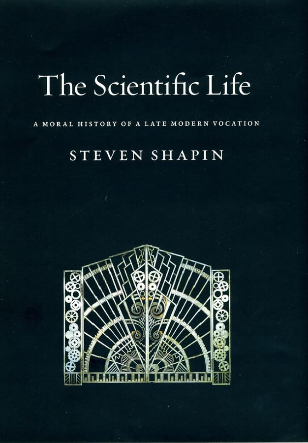 The Scientific Life: A Moral History of a Late Modern Vocation Cover
